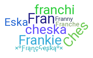 ニックネーム - Francheska