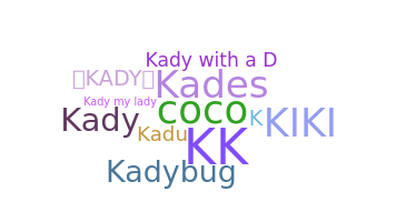 ニックネーム - Kady