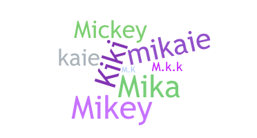 ニックネーム - Mikaila