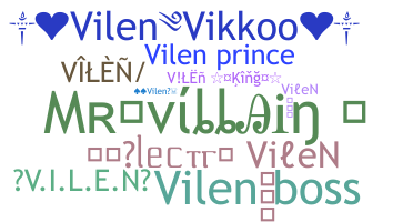 ニックネーム - VileN