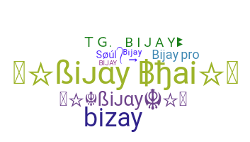 ニックネーム - Bijay