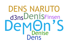 ニックネーム - dens