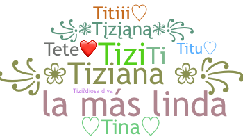 ニックネーム - Tiziana