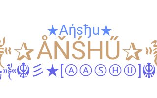 ニックネーム - Anshu