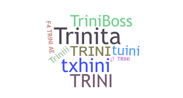 ニックネーム - Trini