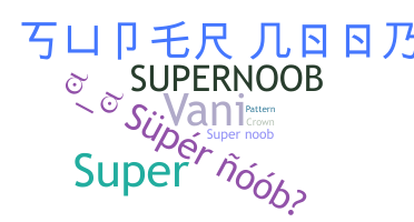 ニックネーム - supernoob