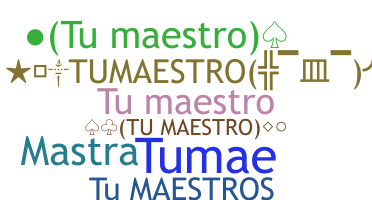 ニックネーム - Tumaestro