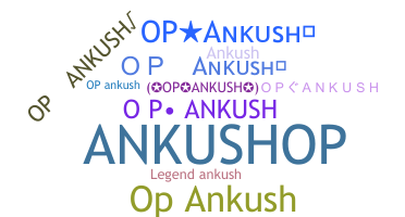 ニックネーム - OPANKUSH
