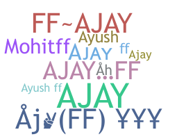 ニックネーム - Ajayff