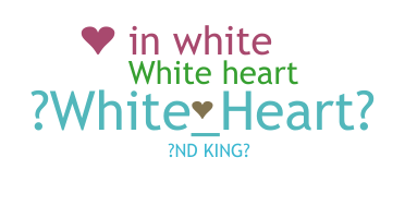 ニックネーム - whiteheart