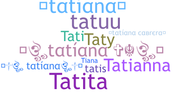 ニックネーム - Tatiana