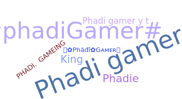 ニックネーム - PhadiGamer
