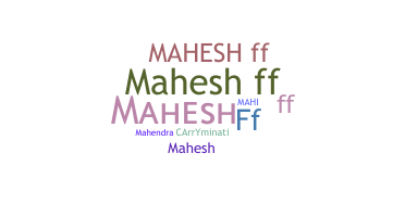 ニックネーム - Maheshff