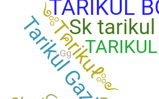 ニックネーム - Tarikul