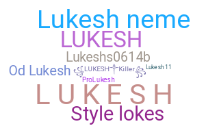 ニックネーム - Lukesh