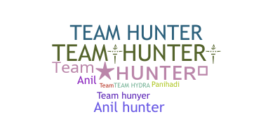 ニックネーム - Teamhunter