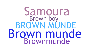 ニックネーム - Brownmunde