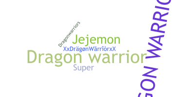 ニックネーム - Dragonwarrior