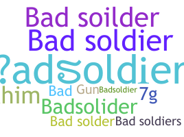 ニックネーム - badsoldier