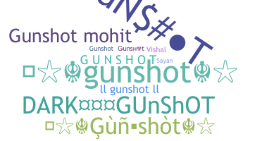 ニックネーム - gunshot