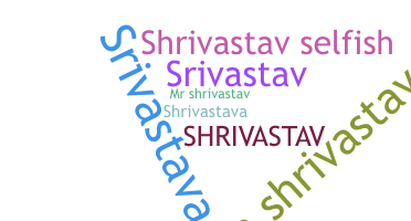 ニックネーム - Shrivastav