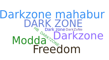 ニックネーム - darkzone