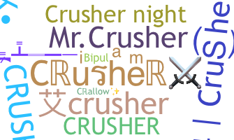 ニックネーム - Crusher