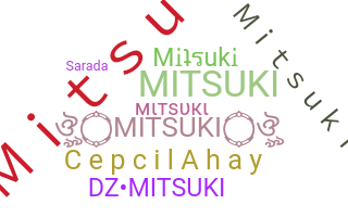 ニックネーム - Mitsuki