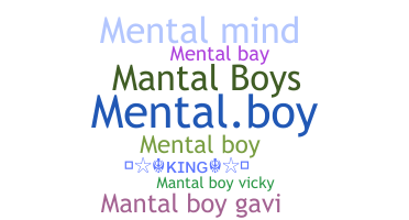 ニックネーム - mentalboy