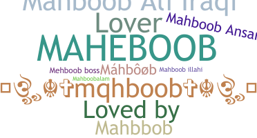 ニックネーム - Mahboob