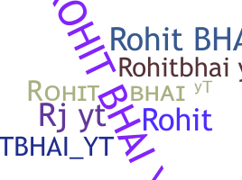 ニックネーム - Rohitbhaiyt