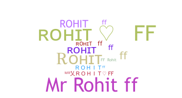 ニックネーム - Rohitff