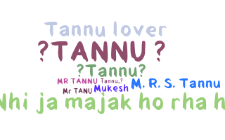 ニックネーム - Tannu