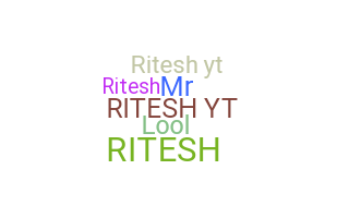 ニックネーム - RITESHYT