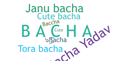 ニックネーム - Bacha