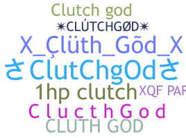 ニックネーム - Clutchgod