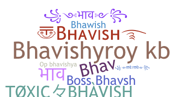 ニックネーム - Bhavish