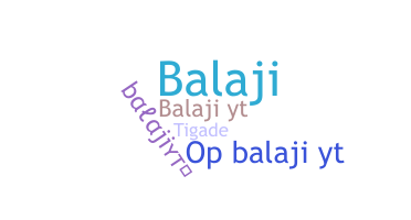 ニックネーム - BalajiYT