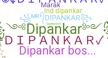 ニックネーム - Dipankar
