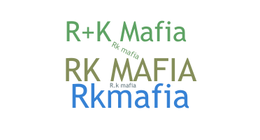 ニックネーム - RKMafia