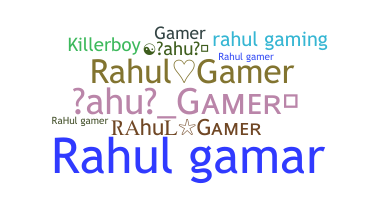 ニックネーム - Rahulgamer