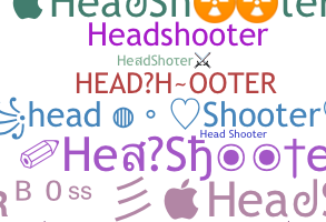 ニックネーム - HeadShooter