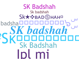 ニックネーム - Skbadshah