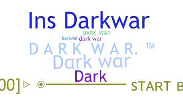 ニックネーム - darkwar