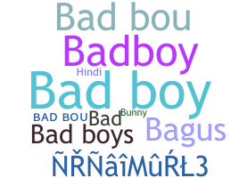 ニックネーム - badbou