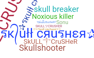 ニックネーム - skullcrusher
