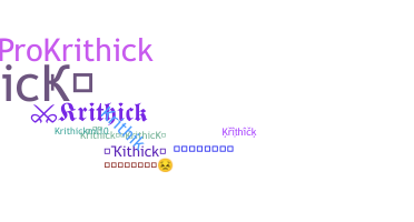 ニックネーム - Krithick