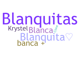 ニックネーム - Blanquita