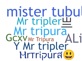 ニックネーム - MrTripura