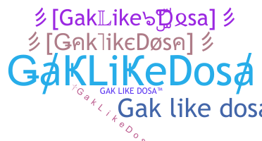 ニックネーム - GakLikeDosa